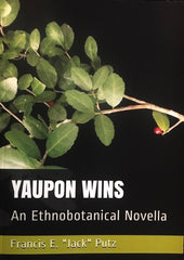 Yaupon Wins: An Ethnobotanical Novella